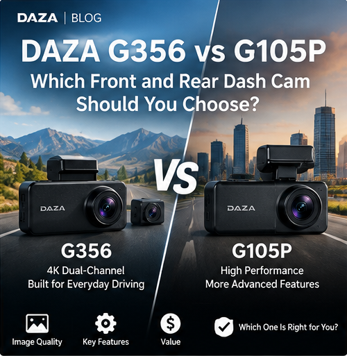 DAZA G356 vs G105P front and rear dash cam comparison